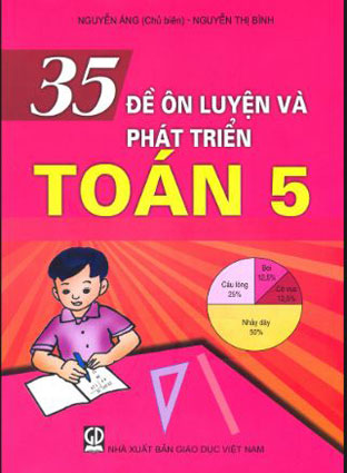 35 đề ôn luyện và phát triển toán 5 Nguyễn Áng