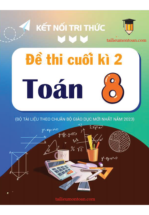 Đề toán học kì 2 môn toán lớp 8 kết nối tri thức