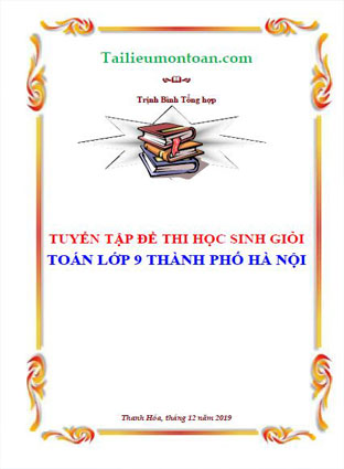 File word Tuyển tập đề thi học sinh giỏi toán lớp 9 thành phố Hà Nội